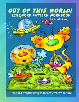 Out of This World: Linework Pattern Workbook by Lang, Annie