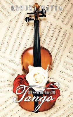 Between the Lines of Tango by Matta, Ramona