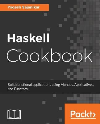 Haskell Cookbook by Sajanikar, Yogesh