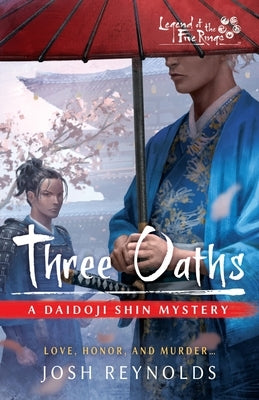 Three Oaths: A Legend of the Five Rings Novel by Reynolds, Joshua
