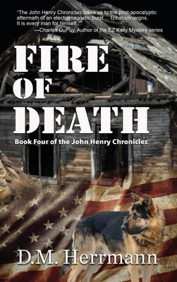 Fire of Death: Book Four of the John Henry Chronicles by Herrmann, D. M.