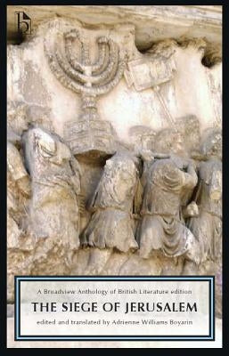The Siege of Jerusalem: A Broadview Anthology of British Literature Edition by Anonymous