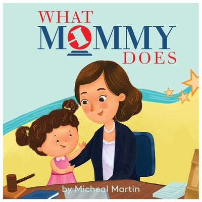 What Mommy Does by Martin, Micheal