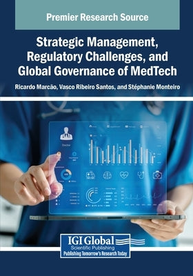 Strategic Management, Regulatory Challenges, and Global Governance of MedTech by Marc O., Ricardo