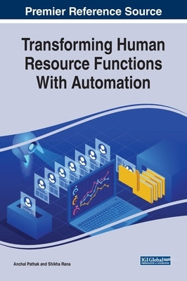 Transforming Human Resource Functions With Automation by Pathak, Anchal