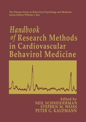 Handbook of Research Methods in Cardiovascular Behavioral Medicine by Schneiderman, Neil
