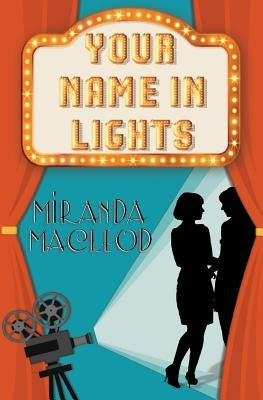 Your Name In Lights by MacLeod, Miranda