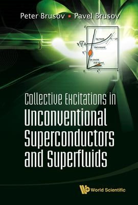 Collective Excitations in Unconventional Superconductors and Superfluids by Brusov, Peter Nikitovich