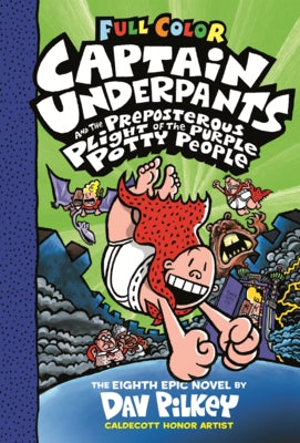 Captain Underpants and the Preposterous Plight of the Purple Potty People: The Eighth Novel by Pilkey, Dav