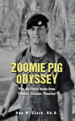 Zoomie Pig Odyssey by N. Clark Ed D., Dan