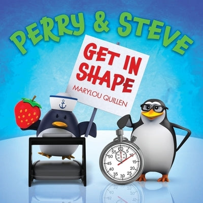 Perry and Steve Get in Shape by Quillen, Marylou