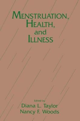 Menstruation, Health and Illness by Taylor, Diana L.