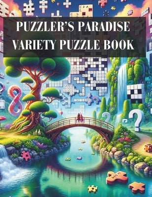 Puzzler's Paradise Variety Puzzle Book: Engage Your Mind, Unlock Your Creativity. Crossword Puzzle Book for Adults by Makowska, Barbara