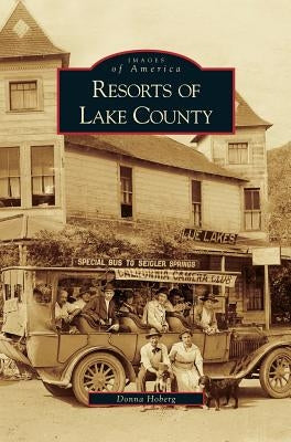 Resorts of Lake County by Hoberg, Donna