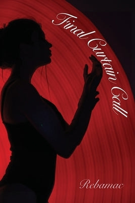 Final Curtain Call by McAlister, Rita