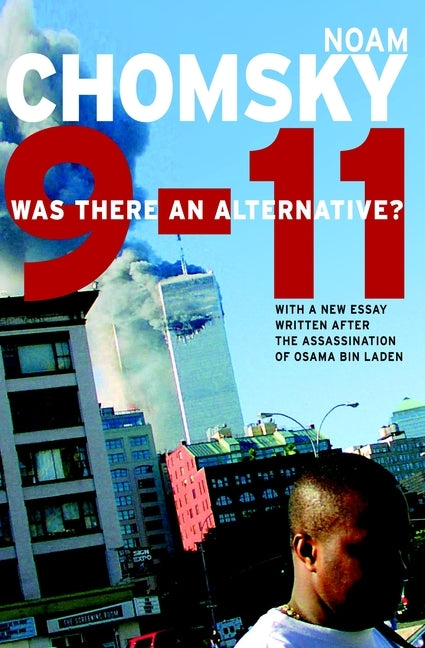 9-11: Was There an Alternative? by Chomsky, Noam