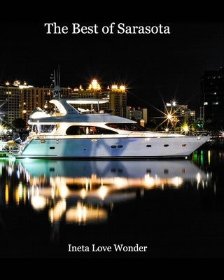 The Best of Sarasota by Wonder, Ineta Love