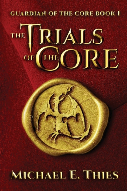 The Trials of the Core by Thies, Michael E.