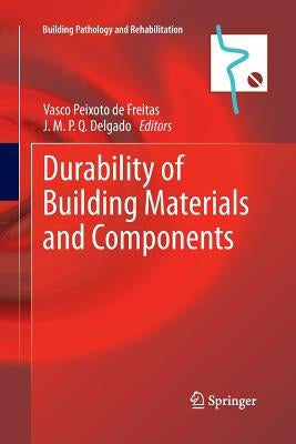 Durability of Building Materials and Components by de Freitas, Vasco Peixoto de