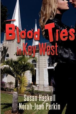 Blood Ties in Key West by Perkin, Norah-Jean