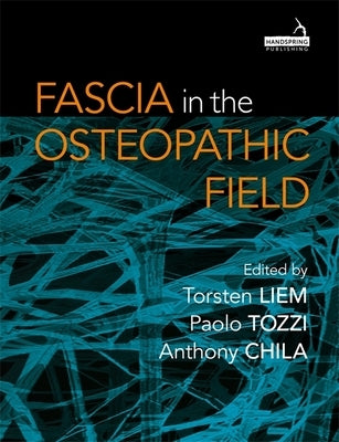 Fascia in the Osteopathic Field by Liem, Torsten