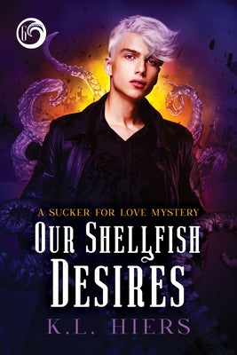 Our Shellfish Desires by Hiers, K. L.