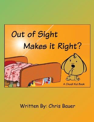 Out of Sight Makes it Right? by Bauer, Chris