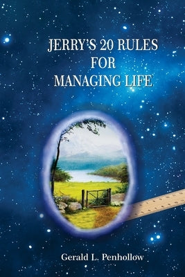 Jerry's 20 Rules For Managing Life by Penhollow, Gerald