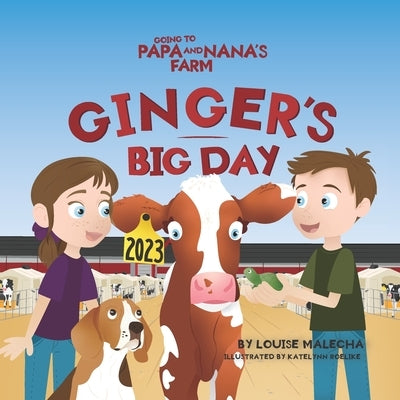 Ginger's Big Day: Going to Papa and Nana's Farm by Roelike, Katelynn