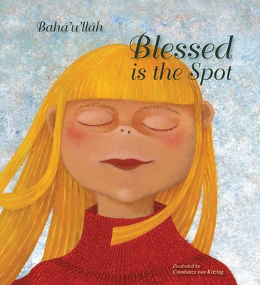 Blessed Is the Spot by Baha'u'llah