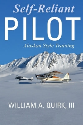 Self-Reliant Pilot by Quirk, William A.
