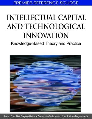 Intellectual Capital and Technological Innovation: Knowledge-Based Theory and Practice by López Sáez, Pedro