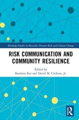 Risk Communication and Community Resilience by Kar, Bandana