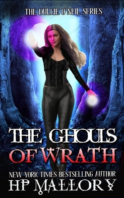 The Ghouls of Wrath: An Urban Fantasy Romance by Mallory, H. P.