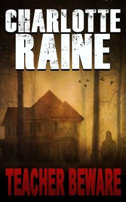 Teacher Beware by Raine, Charlotte