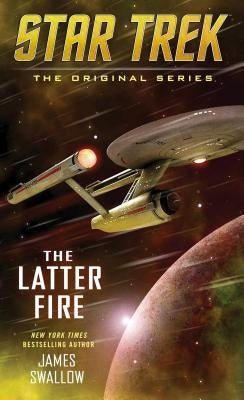 The Latter Fire by Swallow, James