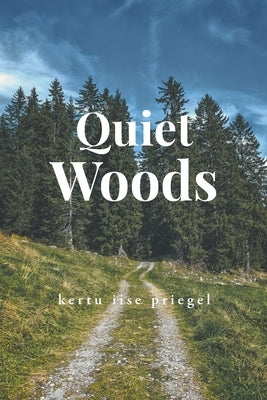 Quiet Woods by Priegel, Kertu Iise