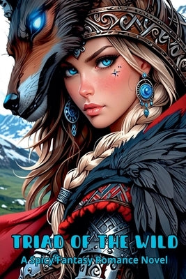 Triad of the Wild: A Spicy Fantasy Romance Novel by Moore, Samira