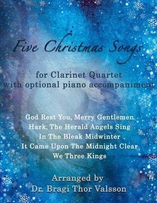 Five Christmas Songs for Clarinet Quartet by Valsson, Bragi Thor