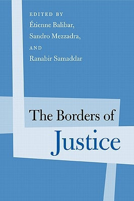 The Borders of Justice by Balibar, Etienne