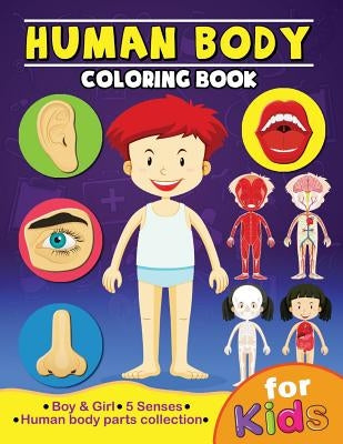 Human Body Coloring Book for Kids: Anatomy and 5 Senses Activity Learning Work for Boys and Girls by Rocket Publishing