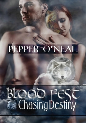 Blood Fest: Chasing Destiny by O'Neal, Pepper