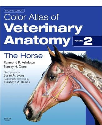 Color Atlas of Veterinary Anatomy, Volume 2, the Horse by Ashdown, Raymond R.