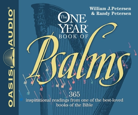 The One Year Book of Psalms: 365 Inspirational Readings from One of the Best-Loved Books of the Bible by Petersen, William J.