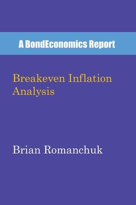 Breakeven Inflation Analysis by Romanchuk, Brian