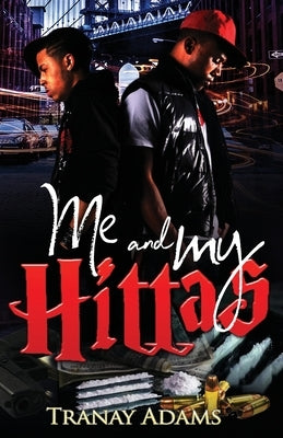 Me and My Hittas by Adams, Tranay