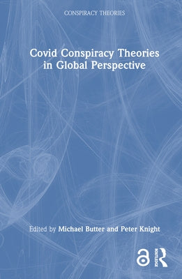 Covid Conspiracy Theories in Global Perspective by Butter, Michael