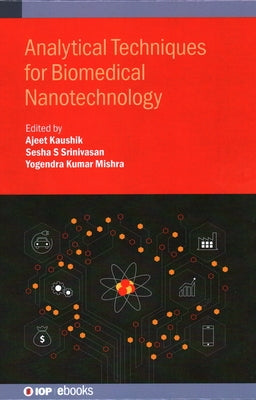Analytical Techniques for Biomedical Nanotechnology by Kaushik, Ajeet