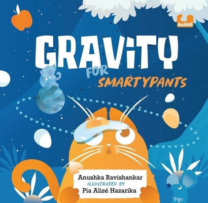 Gravity for Smartypants by Ravishankar, Anushka