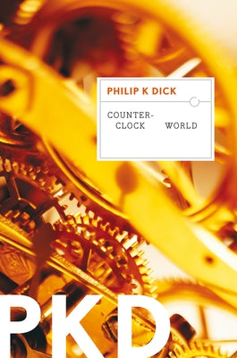 Counter-Clock World by Dick, Philip K.